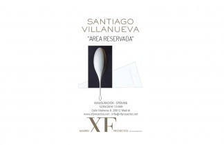 Madrid XF Proyectos. Próxima exposición: SANTIAGO VILLANUEVA «Area reservada». 12 de Marzo 2016