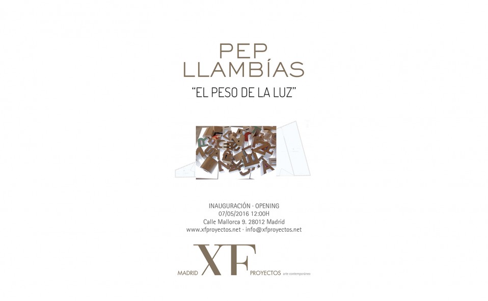 Madrid XF proyectos. Próxima exposición: PEP LLAMBÍAS «El peso de la luz». 7 de mayo 2016.