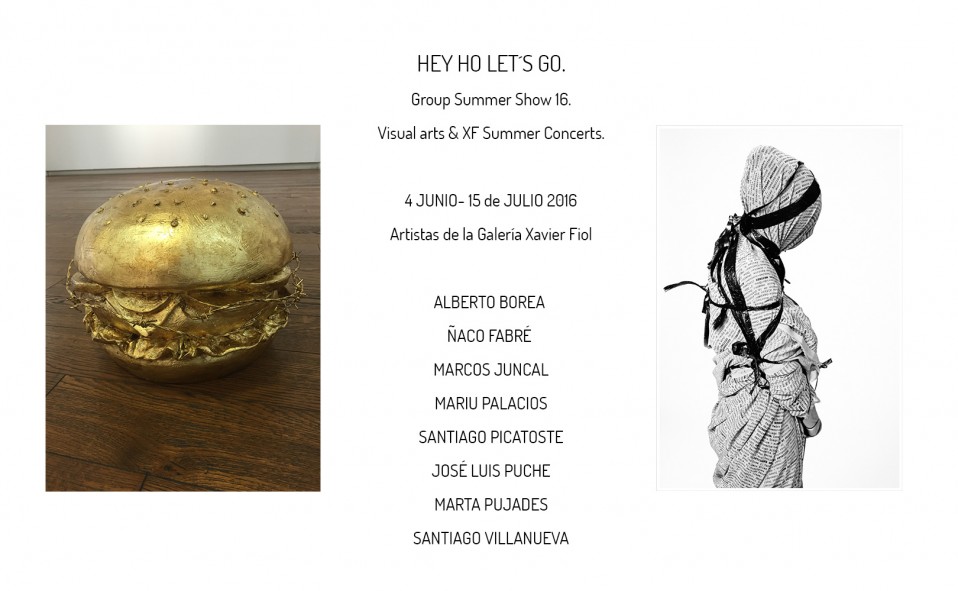 HEY HO LET´S GO. Group Summer Show 16. Visual arts & XF Summer Concerts.