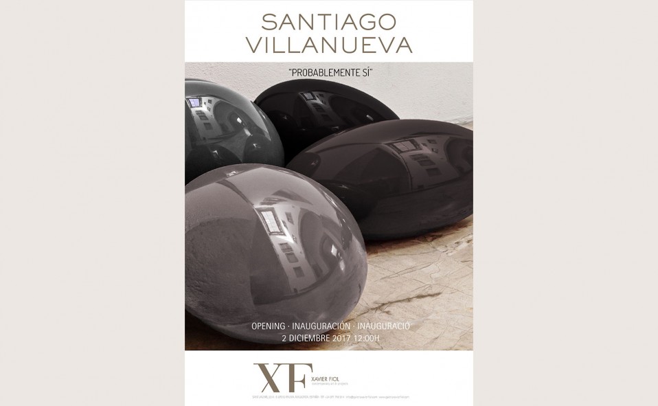 Galería XF próxima exposición: «Probablemente sí». SANTIAGO VILLANUEVA. Inauguración sábado 2 de Diciembre 2017, 12:00h.