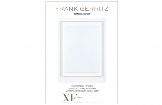 Galería XF próxima exposición: FRANK GERRITZ «Titanium light». Inauguración sábado 26 de octubre 2019 a las 12.00h