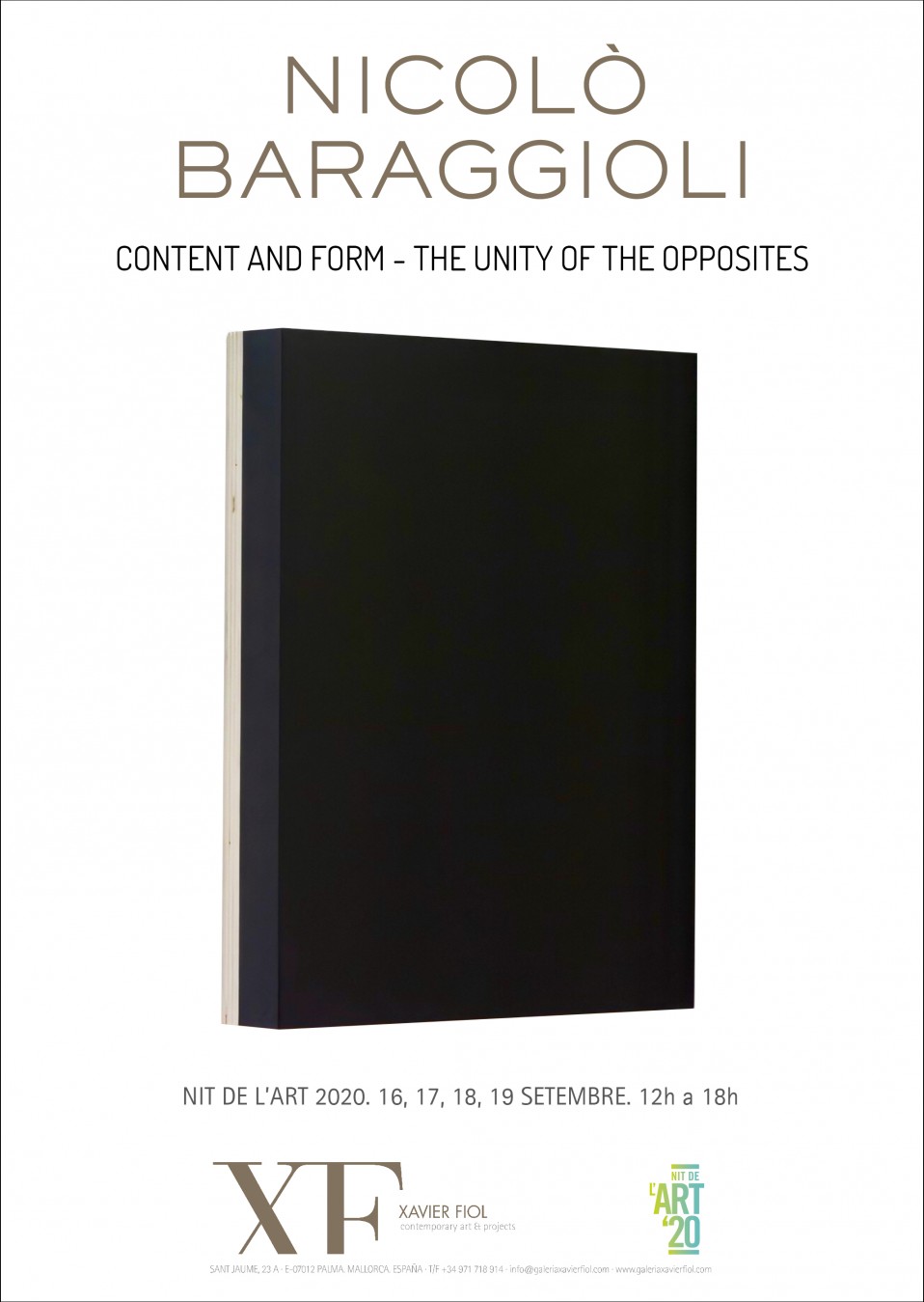 Galería XF próxima exposición: NICOLÒ BARAGGIOLI  «Content and form – The unity of the opposites». 16, 17, 18 y 19 septiembre. Nit de l’Art 2020. 12h a 18h.