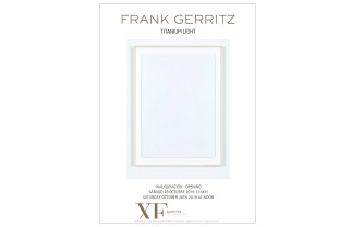Galería XF próxima exposición: FRANK GERRITZ «Titanium light». Inauguración sábado 26 de octubre 2019 a las 12.00h