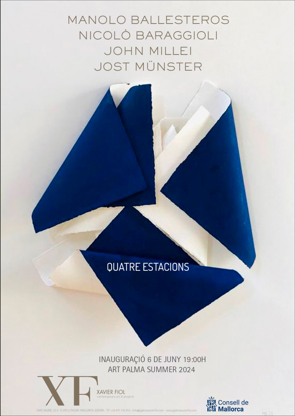 Galería XF próxima exposición «Quatre estacions» MANOLO BALLESTEROS · NICOLÒ BARAGGIOLI · JOHN MILLEI · JOST MÜNSTER. Art Palma Summer 2024. Inauguración 6 de Junio 19:00h
