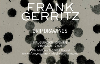 Madrid XF próxima exposición FRANK GERRITZ «Drip drawings». Inauguración 24/05/2025 12:00h